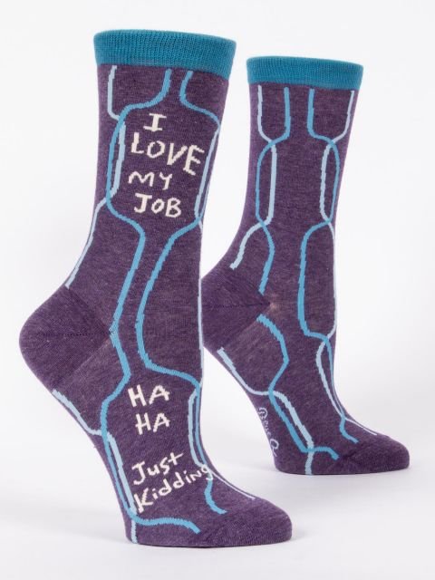 Crew Sock - I LOVE MY JOB, HA HA JK - Mockingbird on Broad