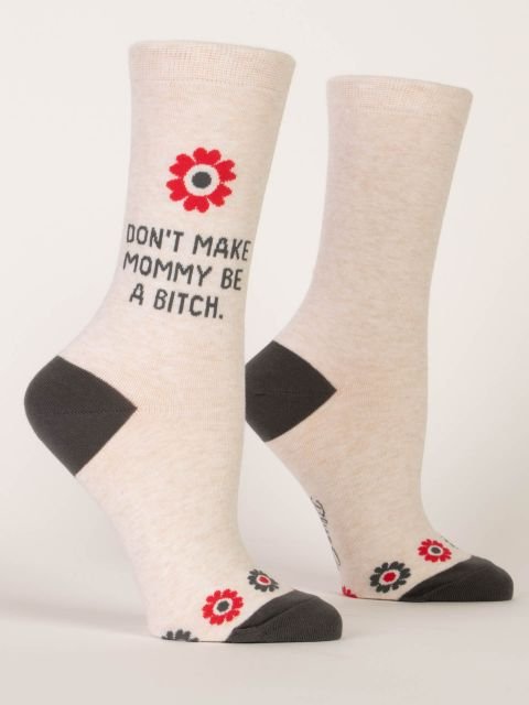Crew Sock - Don't Make Mommy Be A Bitch - Mockingbird on Broad