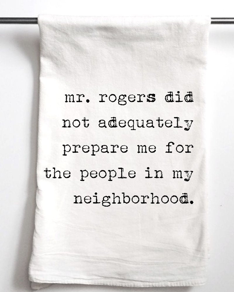 Kitchen Towel - Mr Rogers Did Not Prepare Me - Mockingbird on Broad