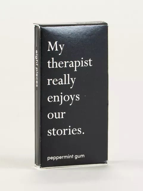 Blue Q Gum - My Therapist Really Enjoys Our Stories. - Mockingbird on Broad