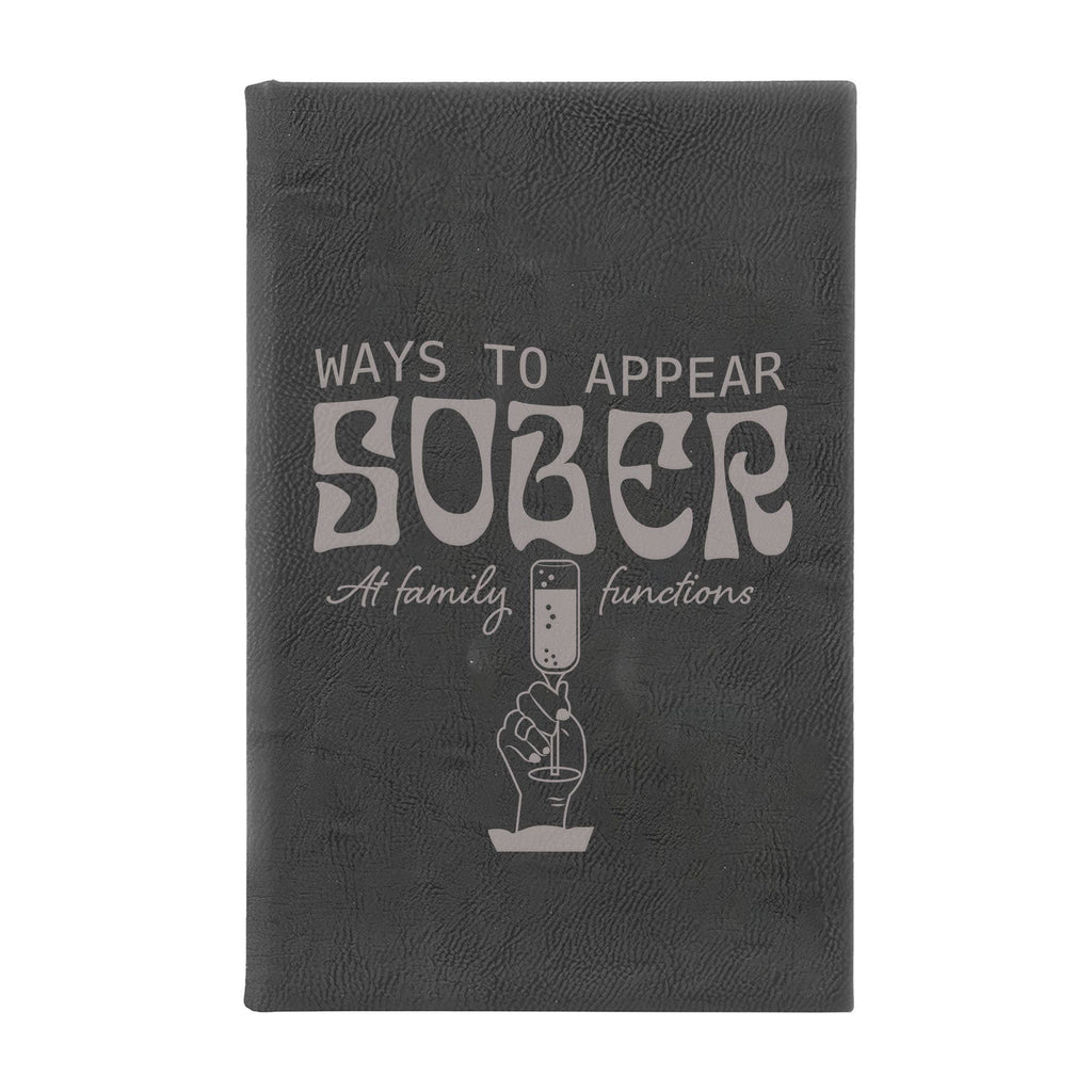Ways to Appear Sober At Family Functions Leather Journal - Mockingbird on Broad