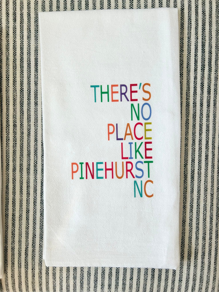 Dish Towels - There's No Place Like Pinehurst - Mockingbird on Broad