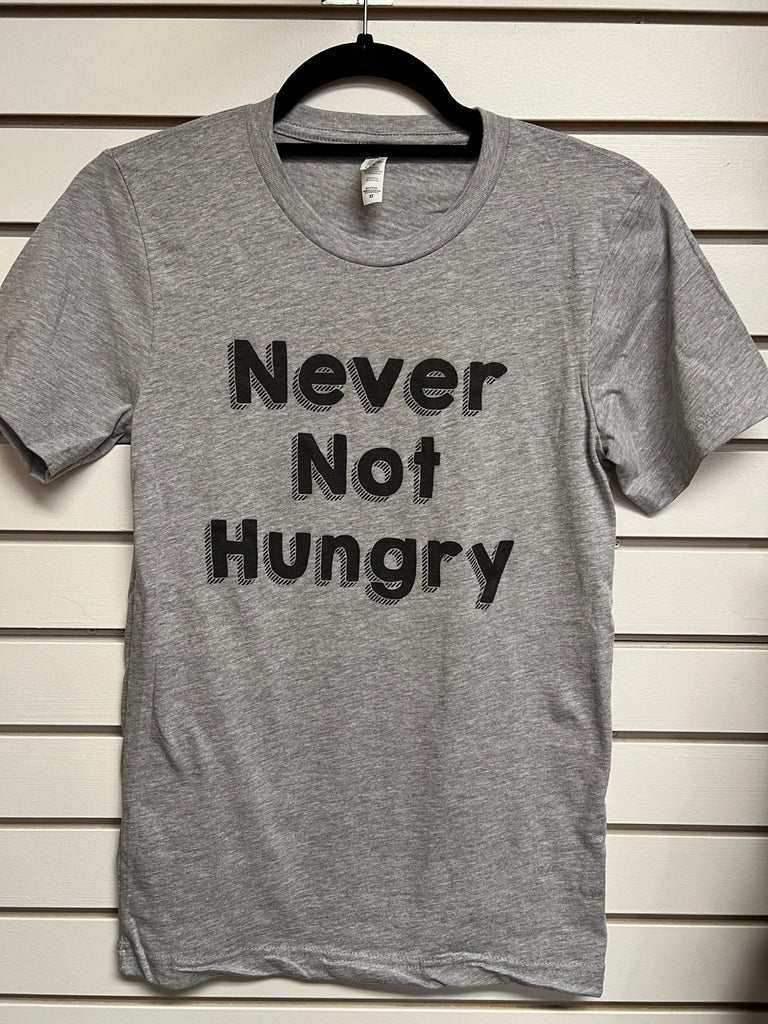 T Shirt | Never Not Hungry - Mockingbird on Broad