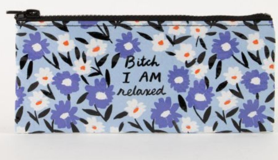 Pencil Case - Bitch, I Am Relaxed - Mockingbird on Broad