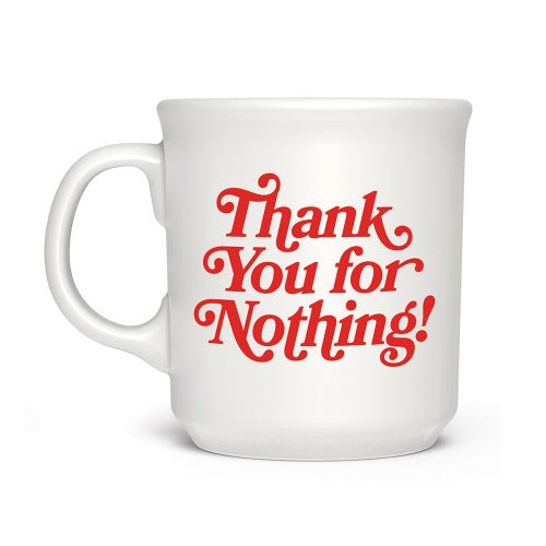 Coffee Mug - Thanks For Nothing! - Mockingbird on Broad