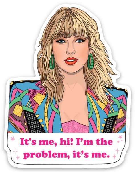 Vinyl Sticker-Taylor Swift: It's Me...Hi! - Mockingbird on Broad