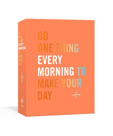 Do One Thing Every Morning To Make Your Day, A Journal by Robie Rogge and Dian G. Smith - Mockingbird on Broad