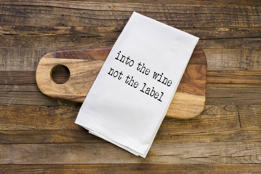 Kitchen Towel | Into the wine not the label | Schitts Creekl - Mockingbird on Broad