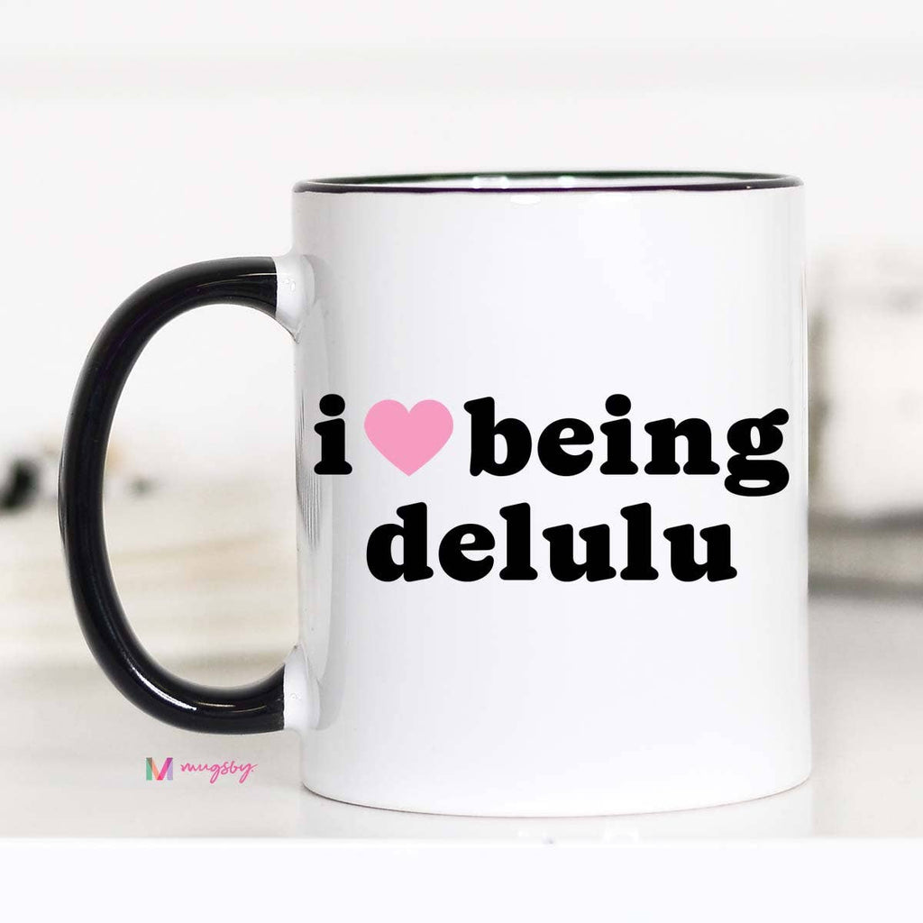 Mug | I Love Being Delulu - Mockingbird on Broad