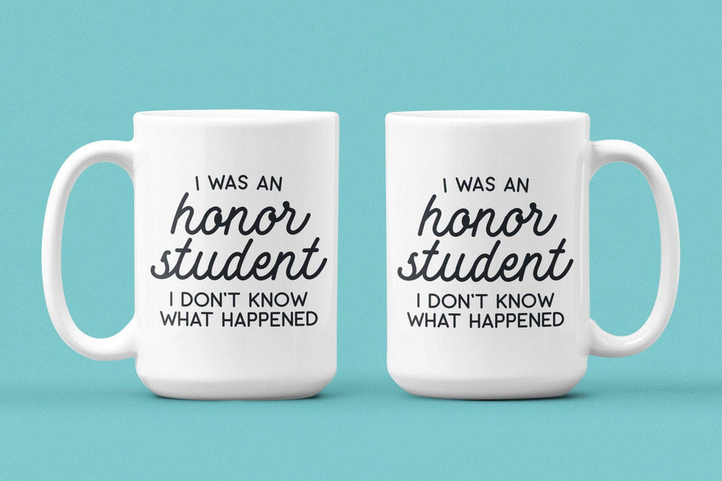 Mug - I Was an Honor Student I Don't Know What Happened - Mockingbird on Broad