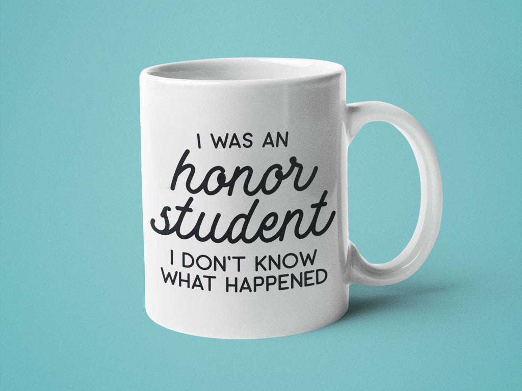 Mug - I Was an Honor Student I Don't Know What Happened - Mockingbird on Broad