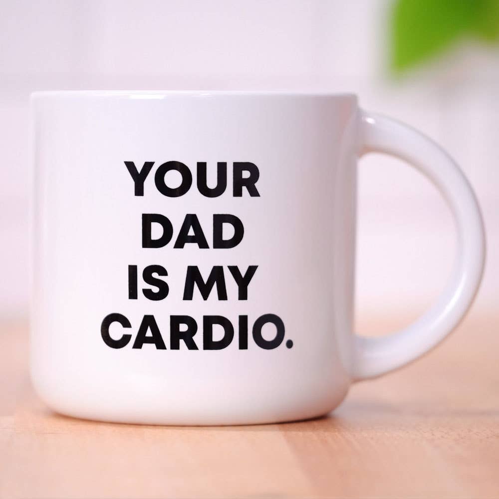 Mug - Your Dad Is My Cardio - Mockingbird on Broad