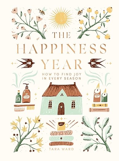 The Happiness Year: How to Find Joy in Every Season by Tara Ward - Mockingbird on Broad