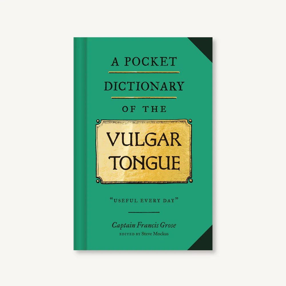 Vulgar Tongue - A Pocket Dictionary - Mockingbird on Broad